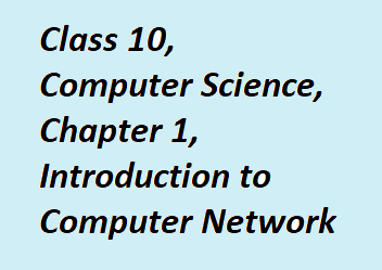 Class-10-Computer-Science-SEBA-Assam-Chapter-1-Introduction-to-Computer-Network